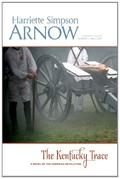 The Kentucky Trace: A Novel of the American Revolution by Harriette Simpson Arnow
