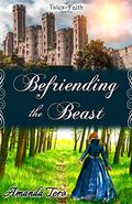 Befriending the Beast (Tales of Faith #1) by Amanda Tero