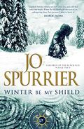 Winter Be My Shield (Children of the Black Sun #1) by Jo Spurrier