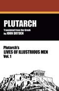 Lives of Illustrious Men, Vol 1 (Βίοι Παράλληλοι #1) by Plutarch
