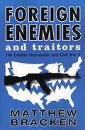 Foreign Enemies And Traitors (The Enemies Trilogy #3) by Matthew Bracken
