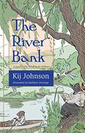 The River Bank: A Sequel to Kenneth Grahame’s The Wind in the Willows by Kathleen Jennings