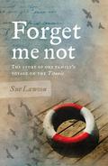 Forget me not: The Story of One Family's Voyage on the Titanic by Sue Lawson