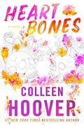 Heart Bones: Despre agonia unor inimi frânte by Colleen Hoover