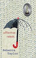 Affective Needs by Rebecca Taylor