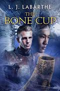 The Bone Cup (Archangel Chronicles #6) by L.J. LaBarthe