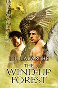 The Wind-up Forest (Archangel Chronicles #4) by L.J. LaBarthe