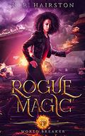 Rogue Magic (World Breaker #1) by N.R. Hairston