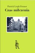 A Time to Keep Silence by Patrick Leigh Fermor