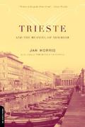 Trieste and the Meaning of Nowhere by Jan Morris