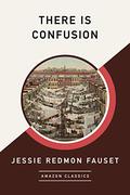 There Is Confusion by Jessie Redmon Fauset, Thadious M. Davis