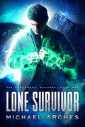 Lone Survivor (The Sorcerers' Scourge #1) by Michael Arches