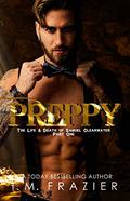 Preppy: The Life & Death of Samuel Clearwater, Part One by T.M. Frazier
