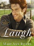 Laugh (Burnside #2) by Mary Ann Rivers