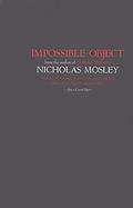Impossible Object by Nicholas Mosley