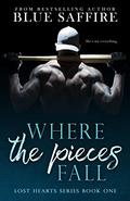 Where The Pieces Fall by Blue Saffire