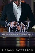 Meant to Be by Tiffany Patterson