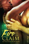 The Fire of His Claim by LeTeisha Newton