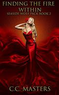 Finding the Fire Within by C.C. Masters