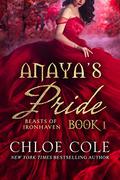 Anaya's Pride: Book 1 (Beasts of Ironhaven #1) by Chloe Cole