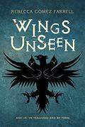 Wings Unseen by Rebecca Gomez Farrell