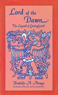 Lord of the Dawn: The Legend of Quetzalcoatl by Rudolfo Anaya