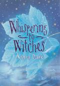 Whispering To Witches by Anna Dale