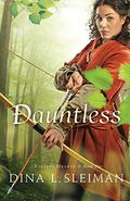 Dauntless (Valiant Hearts #1) by Dina L. Sleiman