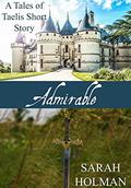 Admirable (Tales of Taelis Short Stories #1) by Sarah Holman
