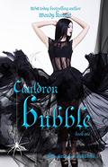 Cauldron Bubble by Wendy Knight
