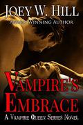 Vampire's Embrace: A Vampire Queen Series Novel by Joey W. Hill