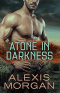 Atone in Darkness (The Paladin Strike Team #2) by Alexis Morgan