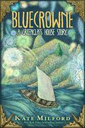 Bluecrowne (Greenglass House #3) by Kate Milford