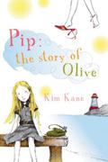 Pip: The Story Of Olive by Kim Kane