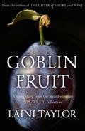 Goblin Fruit by Laini Taylor