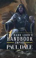Empire (The Dark Lord's Handbook #3) by Paul Dale