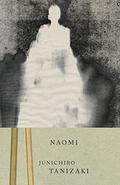 Naomi by Jun'ichirō Tanizaki, Anthony H. Chambers