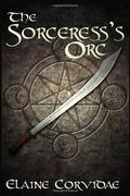 The Sorceress's Orc by Elaine Corvidae