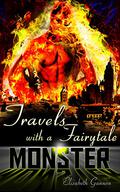 Travels with a Fairytale Monster: A Fairytale Romance by Elizabeth Gannon
