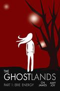 The Ghostlands, Part 1: Erie Energy (The Ghostlands #1) by Amy Joy
