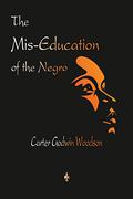 The Mis-Education of the Negro by Carter G. Woodson