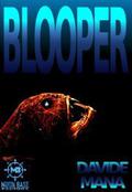 Blooper by Davide Mana