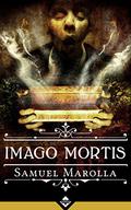 Imago Mortis (Augusto Ghites #1) by Samuel Marolla