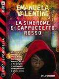 La sindrome di Cappuccetto Rosso (Red Psychedelia #1) by Emanuela Valentini