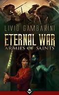 Eternal War: Armies of Saints by Livio Gambarini