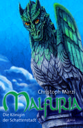 Die Königin der Schattenstadt (Malfuria #3) by Christoph Marzi