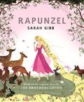 Rapunzel: Based on the Original Story by the Brothers Grimm by Sarah Gibb