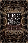 Epic Fantasy Short Stories by Flame Tree Studio