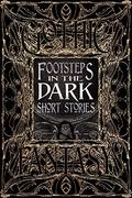 Footsteps in the Dark Short Stories by Flame Tree Studio