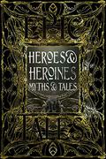 Heroes & Heroines Short Stories: Epic Tales by Flame Tree Studio